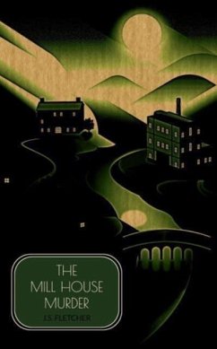 The Mill House Murder - Fletcher, J.S. The Mill House Murder - Fletcher, J.S.