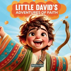 Little David's Adventures of Faith - Okwechime, Paul