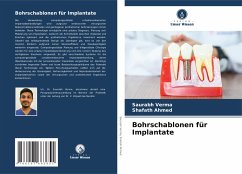 Bohrschablonen für Implantate - Verma, Saurabh;Ahmed, Shafath