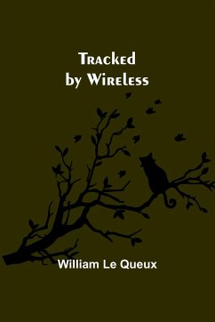 Tracked by Wireless - Le Queux, William