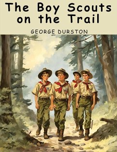 The Boy Scouts on the Trail - George Durston
