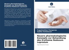 Neuere pharmakologische Konzepte zur Behandlung des Erythema Nodosum Leprosum - Thangaraju, Pugazhnethan;Venkatesan, Sajitha