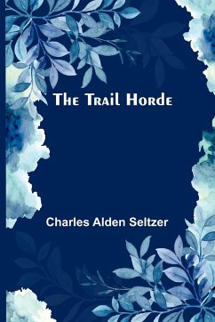 The Trail Horde - Alden Seltzer, Charles