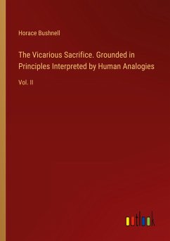 The Vicarious Sacrifice. Grounded in Principles Interpreted by Human Analogies