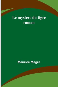 Le mystère du tigre - Magre, Maurice