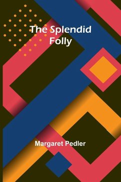 The Splendid Folly - Pedler, Margaret