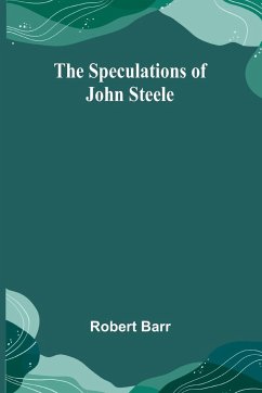 The Speculations of John Steele - Barr, Robert