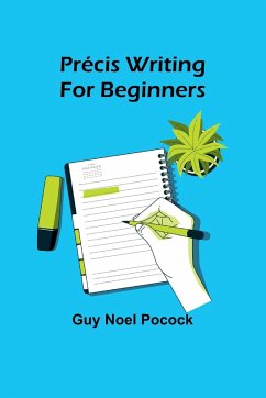 Précis writing for beginners - Noel Pocock, Guy
