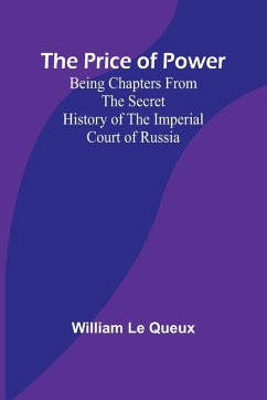 Cover The Price of Power; Being Chapters from the Secret History of the Imperial Court of Russia