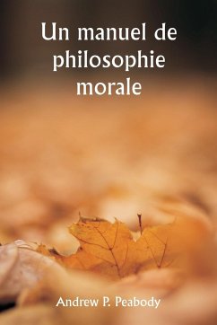 Un manuel de philosophie morale - Peabody, Andrew P.