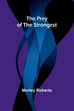 The prey of the strongest - Roberts, Morley