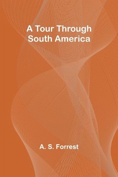 A Tour Through South America - S. Forrest, A.