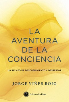 La aventura de la conciencia: Un relato de descubrimiento y despertar