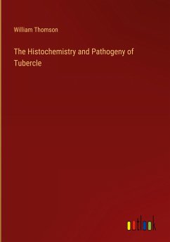 The Histochemistry and Pathogeny of Tubercle