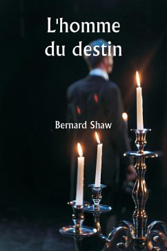 L'homme du destin - Shaw, Bernard