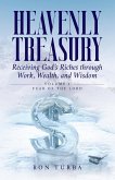 Heavenly Treasury Receiving God's Riches through Work, Wealth, and Wisdom