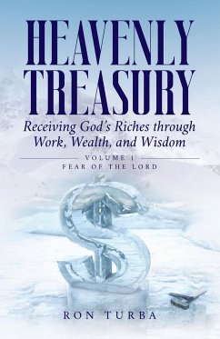 Heavenly Treasury Receiving God's Riches through Work, Wealth, and Wisdom - Turba, Ron