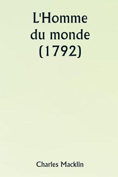 L'Homme du monde (1792) - Macklin, Charles