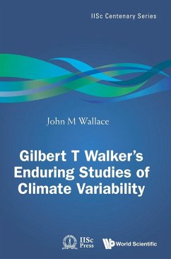 Gilbert T. Walker's Enduring Studies of Climate Variability - Wallace, John Michael