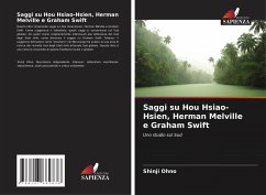 Saggi su Hou Hsiao-Hsien, Herman Melville e Graham Swift - Ohno, Shinji