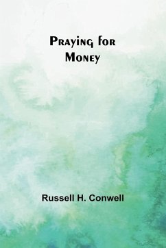 Praying for Money - H. Conwell, Russell