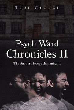 Psych Ward Chronicles II - George, True