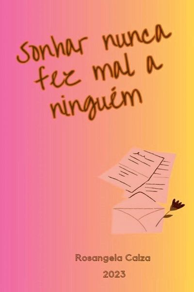 Sonhar Nuca Fez Mal A Ninguém Sonhar Nuca Fez Mal A Ninguém