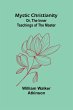 Mystic Christianity; Or, The Inner... - Bild 1
