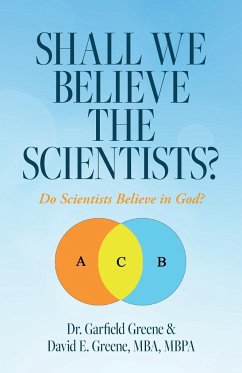 Shall We Believe the Scientists? - Greene, David E.; Greene, Garfield
