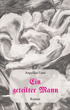 Ein geteilter Mann (eBook, ePUB) - Loos, Angelika