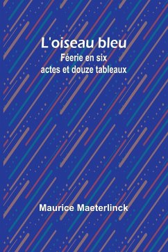 L'oiseau bleu - Maeterlinck, Maurice