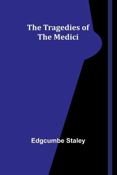 The Tragedies of the Medici - Staley, Edgcumbe