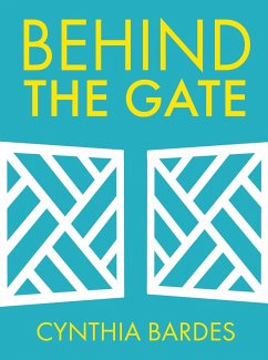 Behind the Gate - Bardes, Cynthia W