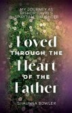 Loved Through the Heart of the Father