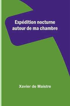 Expédition nocturne autour de ma chambre - De Maistre, Xavier