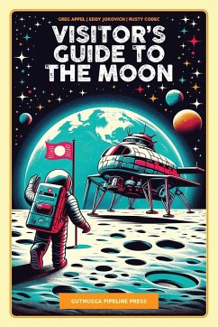 Visitor's Guide To The Moon - Appel, Greg; Jokovich, Eddy