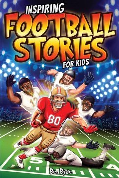 Inspiring Football Stories for Kids - Byde, Ben