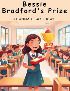 Bessie Bradford's Prize - Joanna H Mathews