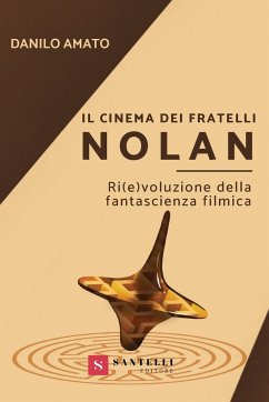 IL CINEMA DEI FRATELLI NOLAN - Amato, Danilo