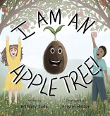 I Am an Apple Tree I Am an Apple Tree