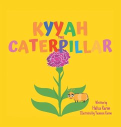 Kyyah the Caterpillar - Karim, Hafiza