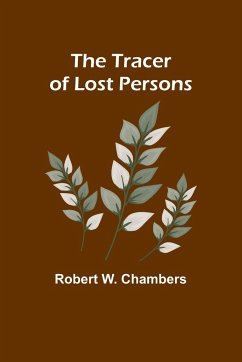 The Tracer of Lost Persons - W. Chambers, Robert