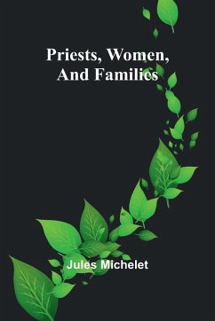 Priests, Women, and Families - Michelet, Jules