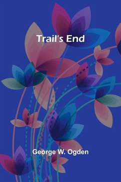 Trail's End - W. Ogden, George