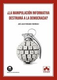 ¿La manipulación informativa destruirá la democracia?