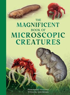 The Magnificent Book of Microscopic Creatures - Rooney, Anne