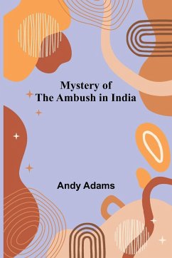 Mystery of the Ambush in India - Adams, Andy