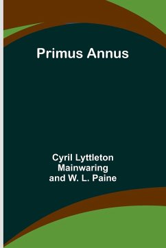 Primus Annus - L. Paine, W.; Lyttleton Mainwaring, Cyril