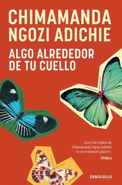 Algo Alrededor de Tu Cuello (Cuentos) / The Thing Around Your Neck - Adichie, Chimamanda Ngozi