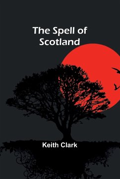 The Spell of Scotland - Clark, Keith